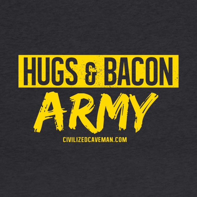 Hugs & Bacon Army - Slanted by Caveman